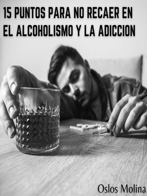 cover image of 15 puntos para no recaer en el alcoholismo y adicción